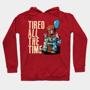 Tired All The Time Hoodie